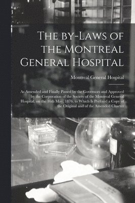 Montreal General Hospital - By-laws of the Montreal General Hospital [microform], Häftad. Tillgänglighet: Lägg i varukorg