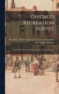 Chicago Recreation Survey: Volume IV: Recreation By Community Areas In Chicago; 4