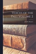 Voices of the Past Volume 2