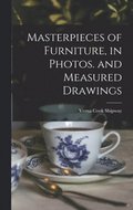 Masterpieces of Furniture, in Photos. and Measured Drawings