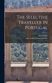 The Selective Traveller in Portugal