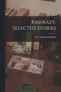 Rasskazy. Selected Stories
