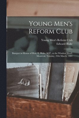 Edward 1833-1912 Blake, Queb Young Men's Reform Club (Montréal - Young Men's Reform Club [microform], Häftad. Tillgänglighet: Lägg i varukorg