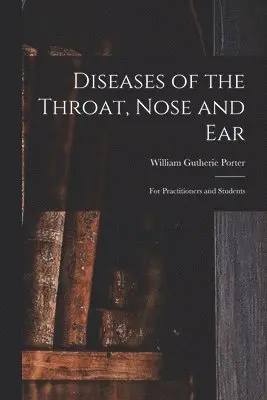 Diseases of the Throat, Nose and Ear