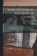 Some Historical Account of Guinea,