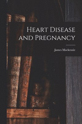 Heart Disease and Pregnancy
