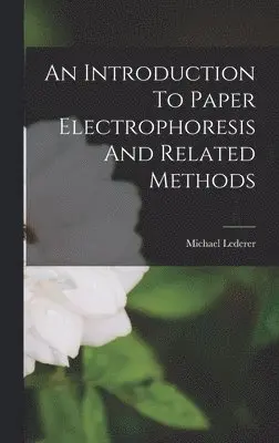 Michael Lederer - An Introduction To Paper Electrophoresis And Related Methods, Inbunden. Tillgänglighet: Lägg i varukorg