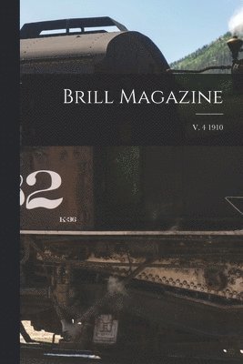 Brill Magazine; v. 4 1910
