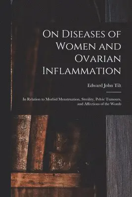 On Diseases of Women and Ovarian Inflammation