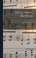 Millennial Revival: for Revival, Church and General Use; c. 2