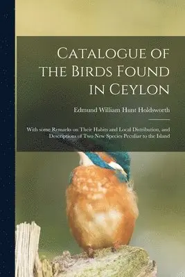 Catalogue of the Birds Found in Ceylon