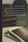 Imaginary Conversations. With Bibliographical and Explanatory Notes by Charles G. Crump; 3