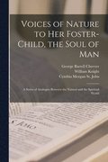 Voices of Nature to Her Foster-child, the Soul of Man