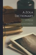 Zola Dictionary; the Characters of the Rougon-Macquart Novels of Emile Zola;