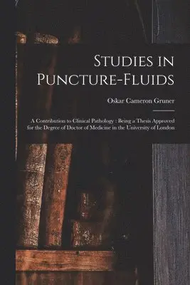 Oskar Cameron 1877-1972 Gruner - Studies in Puncture-fluids [microform], Häftad. Tillgänglighet: Lägg i varukorg