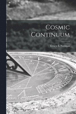 Ernest L. Norman - Cosmic Continuum, Häftad