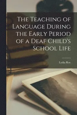 Teaching of Language During the Early Period of a Deaf Child's School Life