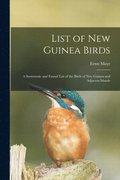 List of New Guinea Birds: a Systematic and Faunal List of the Birds of New Guinea and Adjacent Islands