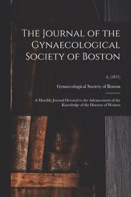 Gynaecological Society of Boston - Journal of the Gynaecological Society of Boston, Häftad. Tillgänglighet: Lägg i varukorg
