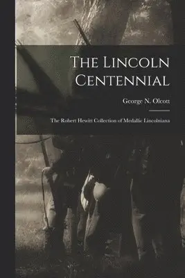 George N. Olcott - Lincoln Centennial, Häftad. Tillgänglighet: Lägg i varukorg