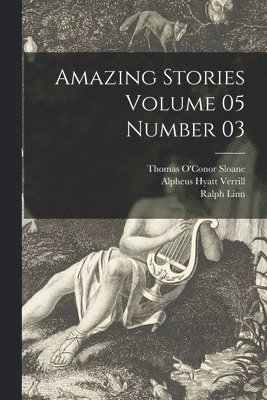 Alpheus Hyatt 1871-1954 Verrill - Amazing Stories Volume 05 Number 03, Häftad