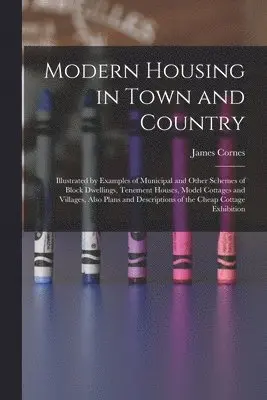 Modern Housing in Town and Country. Illustrated by Examples of ...