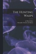 The Hunting Wasps [microform]