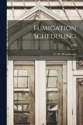C. W. (Charles William) . Woodworth - Fumigation Scheduling; C50, Häftad. Tillgänglighet: Lägg i varukorg