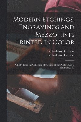 Modern Etchings, Engravings and Mezzotints Printed in Color