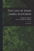 Life of John James Audubon [microform]