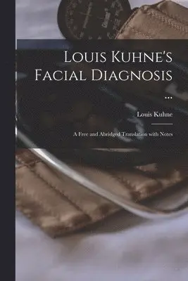Louis Kuhne - Louis Kuhne's Facial Diagnosis ..., Häftad. Tillgänglighet: Lägg i varukorg