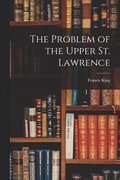 The Problem of the Upper St. Lawrence