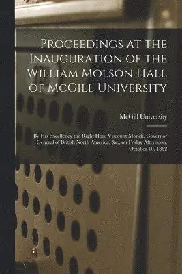 McGill University - Proceedings at the Inauguration of the William Molson Hall of McGill University [microform], Häftad. Tillgänglighet: Lägg i varukorg