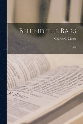 Charles C. (Charles Chilton) Moore - Behind the Bars, Häftad