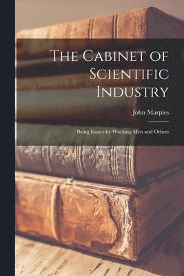 John Marples - Cabinet of Scientific Industry [microform], Häftad