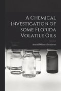 A Chemical Investigation of Some Florida Volatile Oils