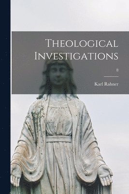Karl 1904- Rahner - Theological Investigations; 8, Häftad