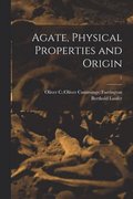Agate, Physical Properties and Origin; 1