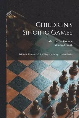 Alice Bertha Gomme, Winifred Smith - Children's Singing Games, Häftad. Tillgänglighet: Lägg i varukorg