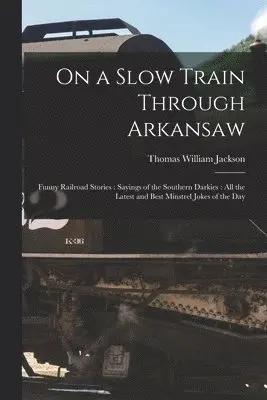 On a Slow Train Through Arkansaw