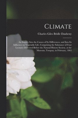 Charles Giles Bridle Daubeny - Climate, Häftad