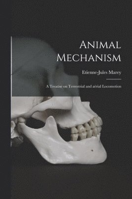 Etienne-Jules Marey - Animal Mechanism, Häftad