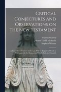 Critical Conjectures and Observations on the New Testament