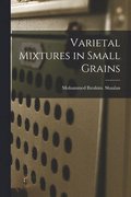 Varietal Mixtures in Small Grains