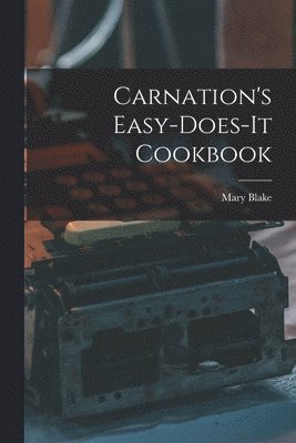 Mary Blake - Carnation's Easy-does-it Cookbook, Häftad