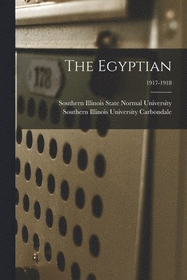 Southern Illinois State Normal Univer, Southern Illinois University Carbondale - Egyptian; 1917-1918, Häftad. Tillgänglighet: Lägg i varukorg