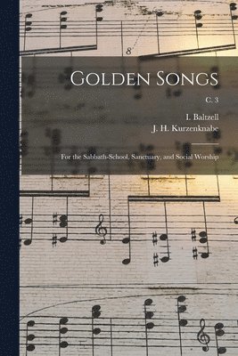 I. (Isaiah) Baltzell, J. H. (John H. ). Kurzenknabe - Golden Songs, Häftad. Tillgänglighet: Lägg i varukorg