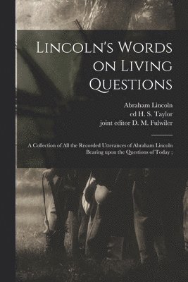 Lincoln's Words on Living Questions