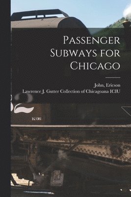 Passenger Subways for Chicago