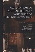 Restoration of Ancient Bronzes and Cure of Malignant Patina; Fieldiana. Technique; no. 3